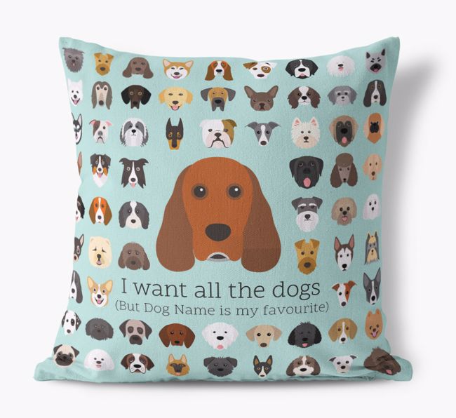 I Want All the Dogs: Personalised {breedFullName} Canvas Cushion 